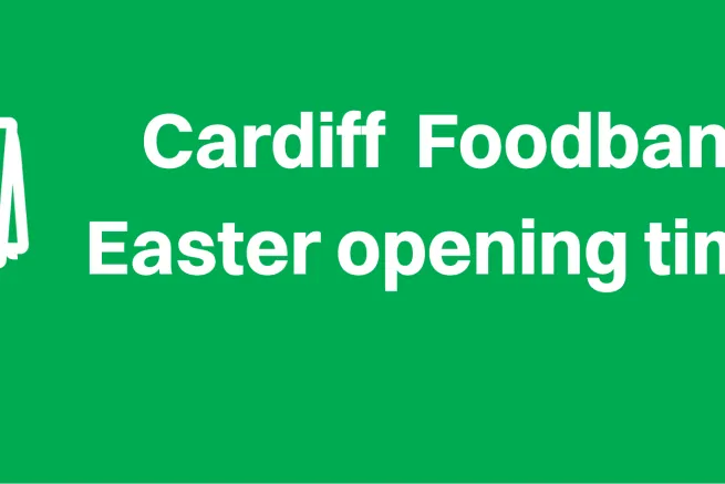 Cardiff Foodbank Easter opening times | Cardiff Foodbank